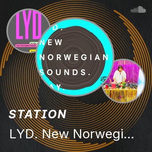 LYD. New Norwegian Sounds. May 2016. By Olle Abstract - Listen to music