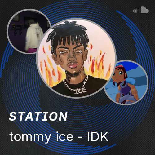 tommy ice - IDK - Listen to music