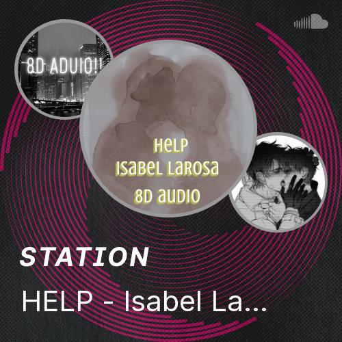 HELP - Isabel LaRosa // *8D AUDIO* USE HEADPHONES!! - Listen to music