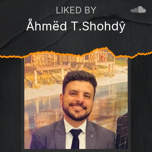 Åhmëd T.Shohdŷ's Picks - Listen to music