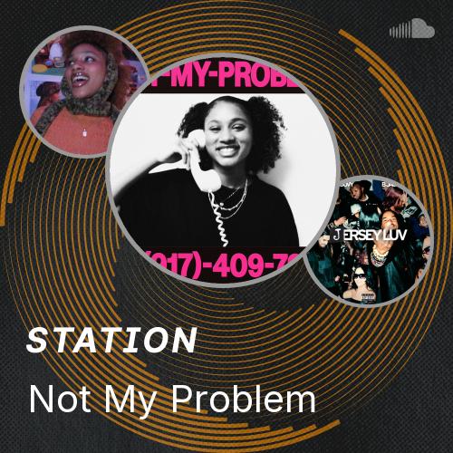 Not My Problem - Listen to music