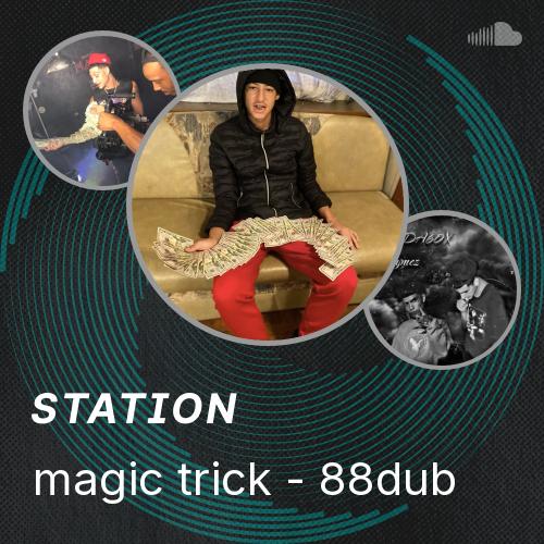 magic trick - 88dub - Listen to music