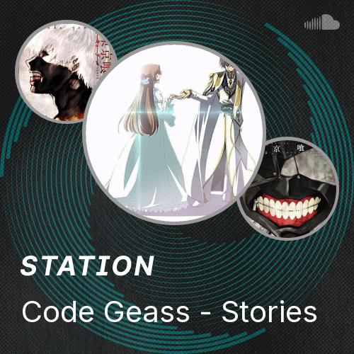 Code Geass - Stories - Listen to music