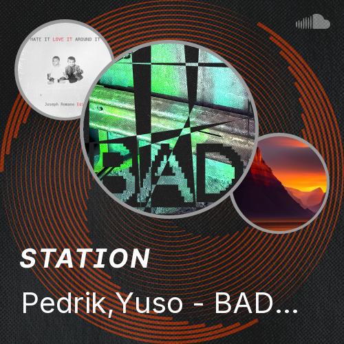 Pedrik Yuso BAD Extended Mix Listen To Music pedrik-yuso-bad-extended-mix-listen-to-music