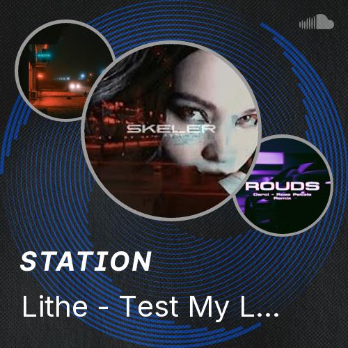 Lithe - Test My Love (Skeler Remix) (Official) - Listen to music