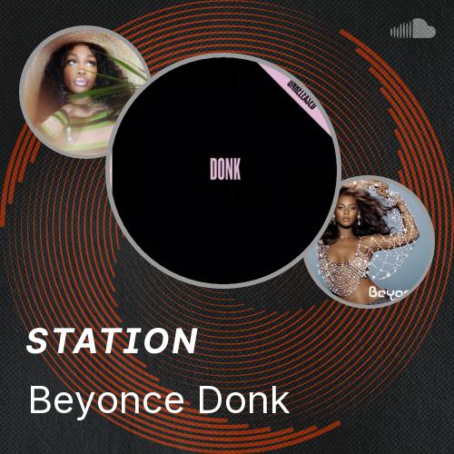 Beyonce Donk - Listen to music