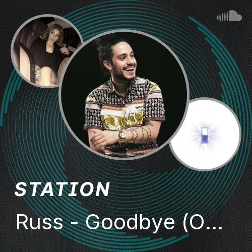 Russ - Goodbye (Official) - Listen to music