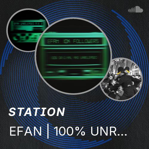 Efan Rapper EFAN | 100% UNRELEASED ORIGINAL 10K MIX - Listen to music