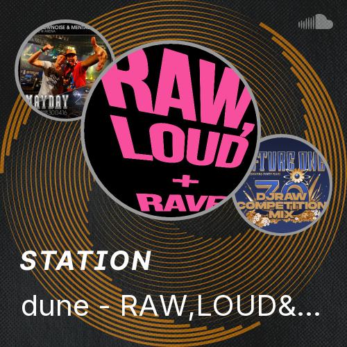 Loud Rave dune - RAW,LOUD&RAVE MIX - Listen to music