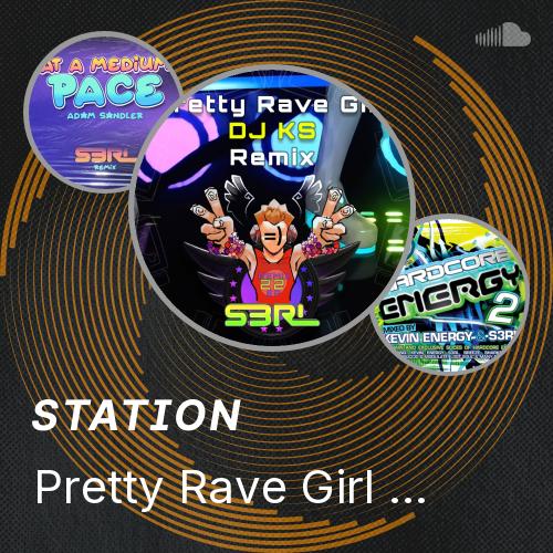 Pretty Rave Girl (DJ KS Remix) - S3RL - Listen to music