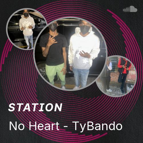 No Heart - TyBando - Listen to music