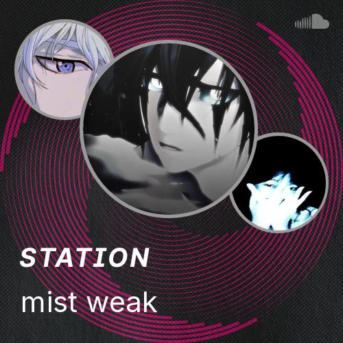 mist weak - Listen to music
