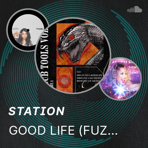 GOOD LIFE (FUZZ & MATHIEUX EDIT) - Listen to music