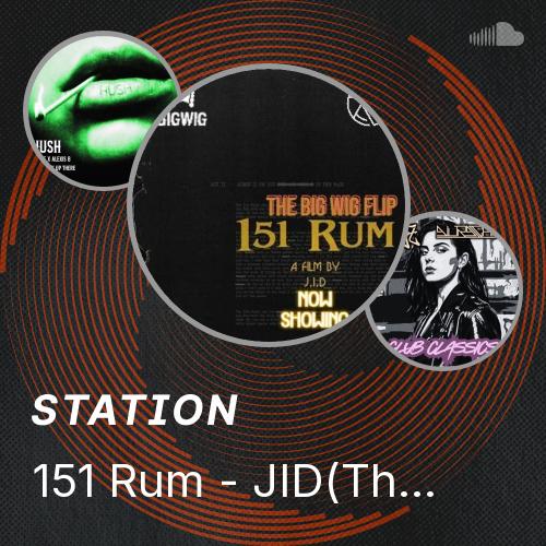 151 Rum - JID(The Big Wig Flip) - Listen to music