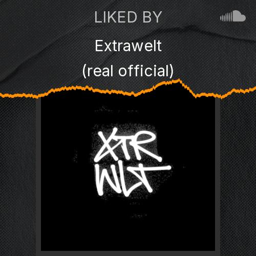 Extrawelt Extrawelt (real official)'s Picks - Listen to music