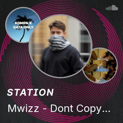 Mwizz - Dont Copy My Flow (je ne sais pas) - Listen to music