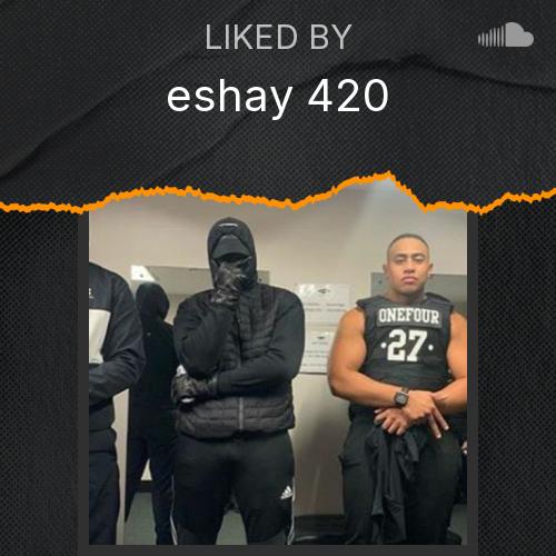 Eshay Rave eshay 420's Picks - Listen to music